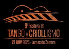 9º FESTIVAL DE TANGO Y CRIOLLISMO DE LOMAS DE ZAMORA