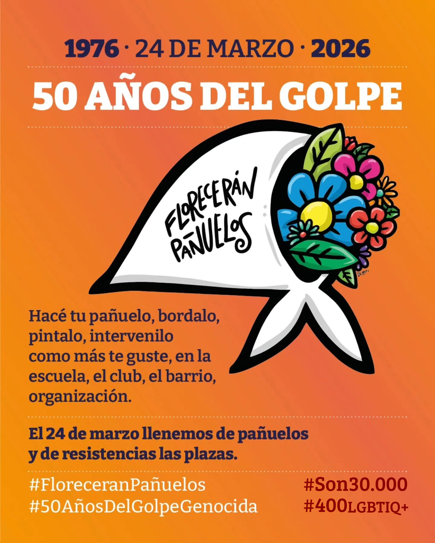 A 50 AÑOS DEL GOLPE DE ESTADO EN ARGENTINA 1976 - 24 DE MARZO - 2026 #FloreceranPañuelos #50AñosDelGolpeGenocida #Son30.000 #400LGBTIQ+